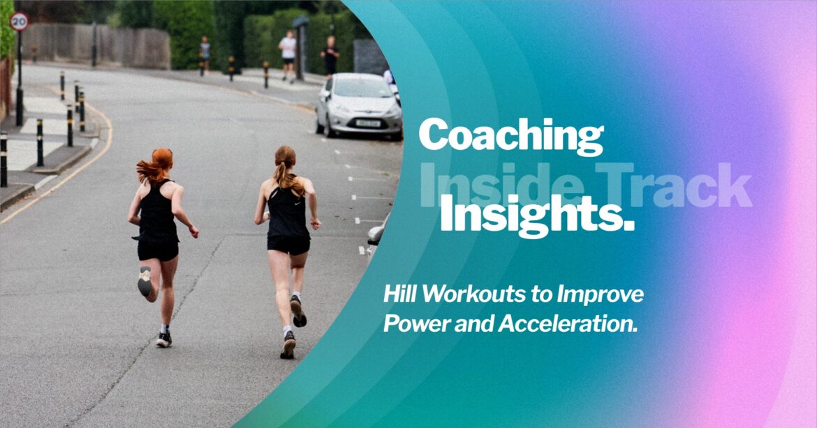 inside-12@1x Hill workouts are a key part of training for sprinters or middle-distance athletes who want to improve their finishing speed.