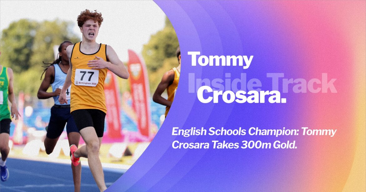 Tommy Crosara captures the English Schools Junior Boys 300m title, showcasing talent and determination with a remarkable personal best.