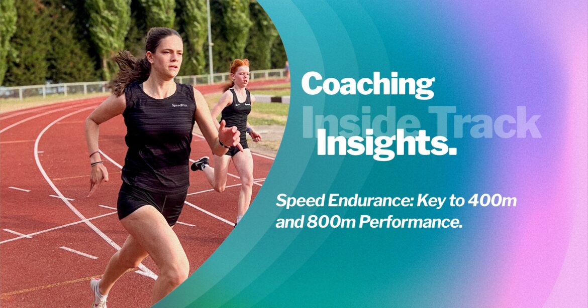 inside-May-023x-Blog @1x Discover how Speed Endurance transforms 400m and 800m. SpeedPro coaching in Wimbledon builds championship success.