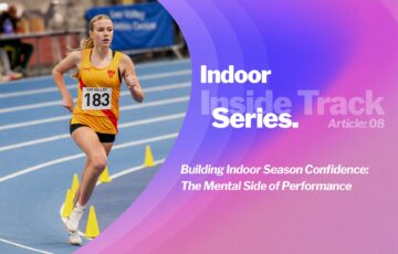 Building Indoor Season Confidence: The Mental Side of Performance